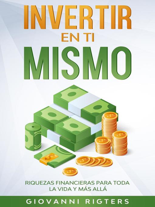Title details for Invertir en ti mismo by Giovanni Rigters - Available